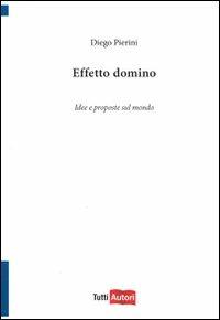 Effetto domino - Diego K. Pierini - Libro Lampi di Stampa 2011, TuttiAUTORI | Libraccio.it