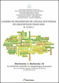Cahier de recherche de l'école doctorale en linguistique (2011). Vol. 5  - Libro Lampi di Stampa 2011, Altri titoli | Libraccio.it