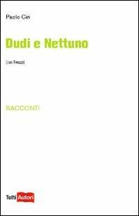Dudi e Nettuno - Paolo Ciri - Libro Lampi di Stampa 2011, TuttiAUTORI | Libraccio.it