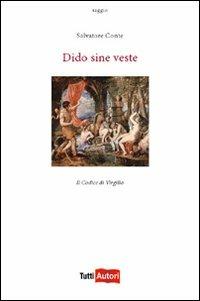 Dido sine veste. Il codice di Virgilio - Salvatore Conte - Libro Lampi di Stampa 2012, TuttiAUTORI | Libraccio.it