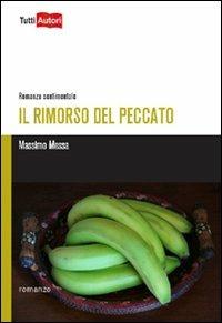 Il rimorso del peccato - Massimo Messa - Libro Lampi di Stampa 2012, TuttiAUTORI | Libraccio.it