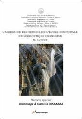 Cahiers de recherche de l'École doctorale en linguistique française (2012). Vol. 6: Hommage à Camillo Marazza.