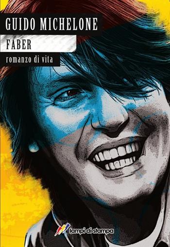 Faber romanzo di vita - Guido Michelone - Libro Lampi di Stampa 2012, Altri titoli | Libraccio.it