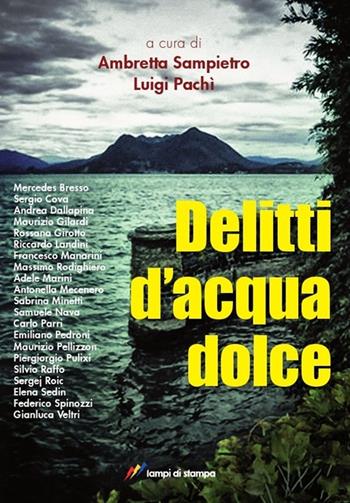 Delitti d'acqua dolce  - Libro Lampi di Stampa 2012, Altri titoli | Libraccio.it