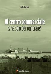 Al centro commerciale si va solo per comprare?