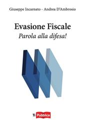 Evasione fiscale. Parola alla difesa!