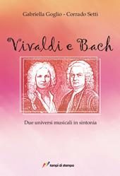 Vivaldi e Bach. Due universi musicali in sintonia