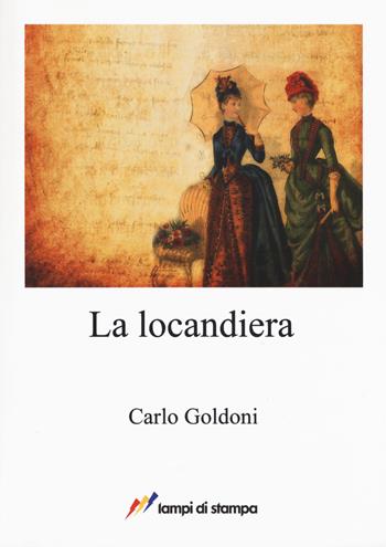 La locandiera - Carlo Goldoni - Libro Lampi di Stampa 2017, A proposito di classici | Libraccio.it