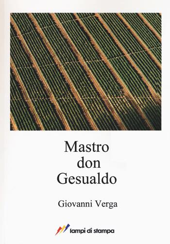 Mastro don Gesualdo - Giovanni Verga - Libro Lampi di Stampa 2017, A proposito di classici | Libraccio.it