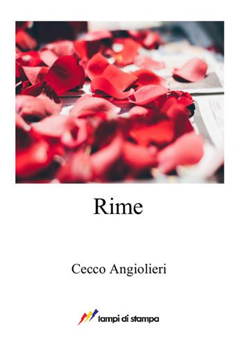 Rime - Cecco Angiolieri - Libro Lampi di Stampa 2017, A proposito di classici | Libraccio.it