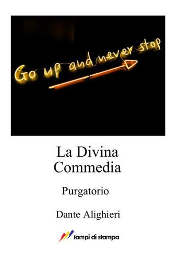 La Divina Commedia. Purgatorio - Dante Alighieri - Libro Lampi di Stampa 2017, A proposito di classici | Libraccio.it