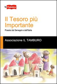 Il tesoro più importante. Poesie dal Senegal e dall'Italia  - Libro Lampi di Stampa 2014, TiPubblica | Libraccio.it