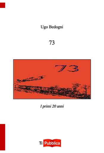 73. I miei primi 20 anni - Ugo Bedogni - Libro Lampi di Stampa 2015, TiPubblica | Libraccio.it