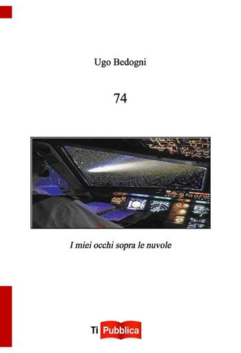 74. I miei occhi sopra le nuvole - Ugo Bedogni - Libro Lampi di Stampa 2016, TiPubblica | Libraccio.it