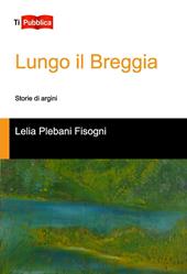 Lungo il Breggia. Storie di argini