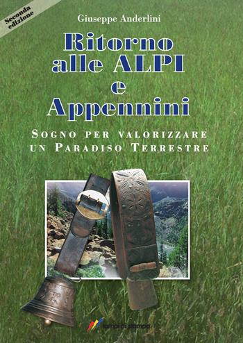 Ritorno alle Alpi e Appennini - Giuseppe Anderlini - Libro Lampi di Stampa 2018, TiPubblica | Libraccio.it