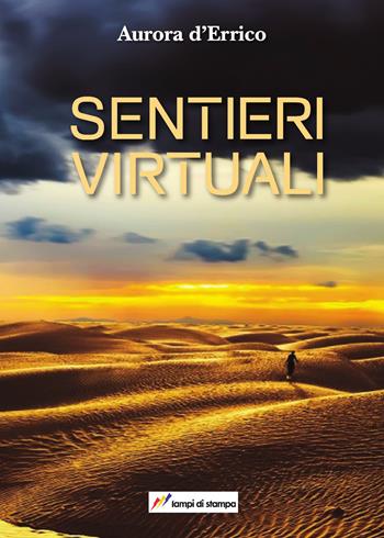 Sentieri virtuali - Aurora D'Errico - Libro Lampi di Stampa 2018, TiPubblica | Libraccio.it