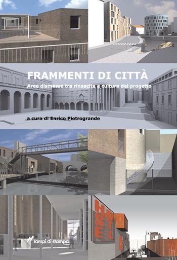 Frammenti di città - Enrico Pietrogrande - Libro Lampi di Stampa 2019, TiPubblica | Libraccio.it