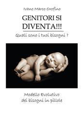 Genitori si diventa!!! Quali sono i tuoi bisogni. Modello evolutivo dei bisogni in pillole