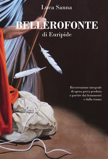 «Bellerofonte» di Euripide - Luca Sanna - Libro Lampi di Stampa 2019, TiPubblica | Libraccio.it