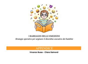 I barrages delle emozioni. Appendice. Strategie operative per arginare il disordine esecutivo dei bambini - Vincenzo Bussa, Chiara Raimondi - Libro Lampi di Stampa 2020, TiPubblica | Libraccio.it