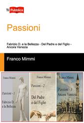 Passioni: Fabrizio D. e la bellezza-Del padre e del figlio-Ancora Venezia