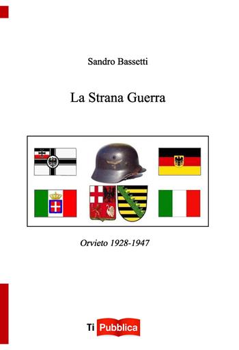 La strana guerra - Sandro Bassetti - Libro Lampi di Stampa 2021, TiPubblica | Libraccio.it
