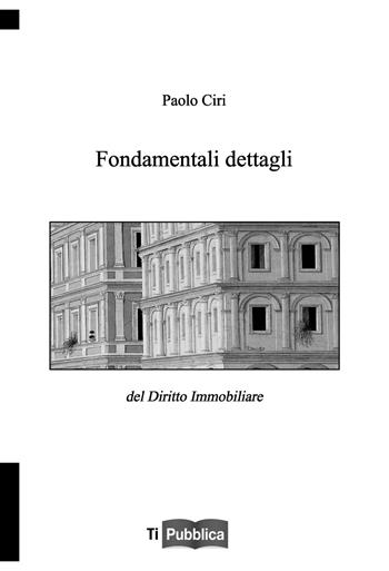 Fondamentali dettagli - Paolo Ciri - Libro Lampi di Stampa 2021, TiPubblica | Libraccio.it