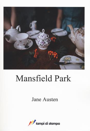 Mansfield Park - Jane Austen - Libro Lampi di Stampa 2017, A proposito di classici | Libraccio.it