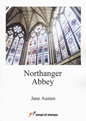 Northanger Abbey - Jane Austen - Libro Lampi di Stampa 2017, A proposito di classici | Libraccio.it