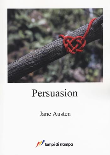 Persuasion - Jane Austen - Libro Lampi di Stampa 2017, A proposito di classici | Libraccio.it