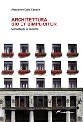 Architettura. Sic et simpliciter. Manuale per lo studente