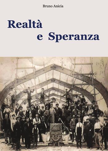 Realtà e speranza - Bruno Anicia - Libro Lampi di Stampa 2022, TiPubblica | Libraccio.it