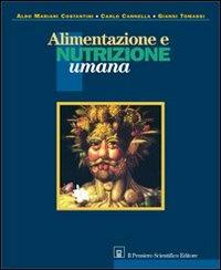 Alimentazione e nutrizione umana - Aldo Mariani Costantini, Carlo Cannella, Gianni Tomassi - Libro Il Pensiero Scientifico 2009, Archi | Libraccio.it