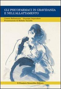 Gli psicofarmaci in gravidanza e nell'allattamento - Cesario Bellantuono, Giuseppe Imperadore - Libro Il Pensiero Scientifico 2009, Quadri | Libraccio.it