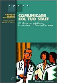 Comunicare col tuo staff  - Libro Il Pensiero Scientifico 2009, Spazi | Libraccio.it