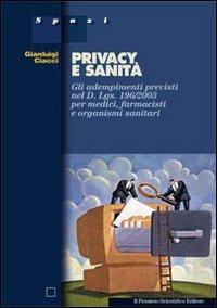 Privacy e sanità - Gianluigi Ciacci - Libro Il Pensiero Scientifico 2009, Spazi | Libraccio.it