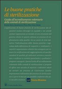 Le buone pratiche di sterilizzazione - Egidio Sesti, Gianfranco Finzi, Ugo L. Aparo - Libro Il Pensiero Scientifico 2009 | Libraccio.it