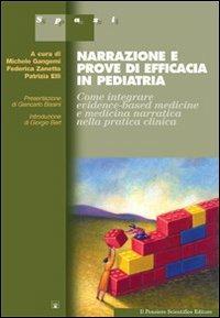 Narrazione e prove di efficacia in pediatria - Michele Gangemi, Federica Zanetto, Patrizia Elli - Libro Il Pensiero Scientifico 2009 | Libraccio.it