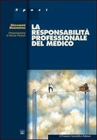 Responsabilità professionale del medico - Giovanni Buonomo - Libro Il Pensiero Scientifico 2009, Spazi | Libraccio.it