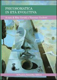 Psicosomatica in età evolutiva  - Libro Il Pensiero Scientifico 2009, Spazi | Libraccio.it