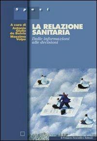 La relazione sanitaria. Dalle informazioni alle decisioni - Antonio Giulio De Belvis, Massimo Volpe - Libro Il Pensiero Scientifico 2009, Spazi | Libraccio.it