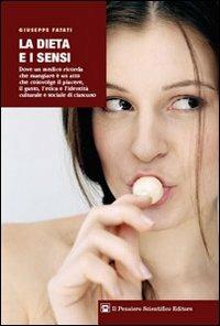 La dieta e i sensi  - Libro Il Pensiero Scientifico 2009, Graffiti | Libraccio.it