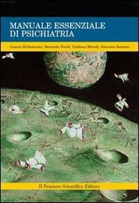 Manuale essenziale di psichiatria - Cesario Bellantuono, Bernardo Nardi, Giuliana Mircoli - Libro Il Pensiero Scientifico 2009, Spazi | Libraccio.it