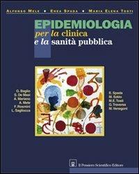 Epidemiologia per la clinica e la sanità pubblica - Alfonso Mele, Enea Spada, M. Elena Tosti - Libro Il Pensiero Scientifico 2009, Archi | Libraccio.it