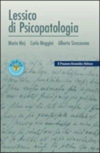 Lessico di psicopatologia - Mario Maj, Carlo Maggini, Alberto Siracusano - Libro Il Pensiero Scientifico 2009, Mappe | Libraccio.it