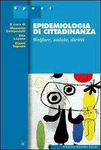 Epidemiologia di cittadinanza. Welfare, salute, diritti  - Libro Il Pensiero Scientifico 2009, Spazi | Libraccio.it