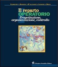 Il reparto operatorio. Progettazione, organizzazione, controllo  - Libro Il Pensiero Scientifico 2009, Archi | Libraccio.it