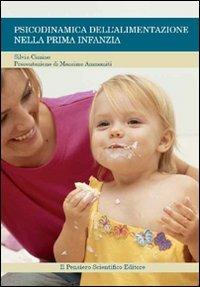 Psicodinamica dell'alimentazione nella prima infanzia - Silvia Cimino - Libro Il Pensiero Scientifico 2009, Quadri | Libraccio.it