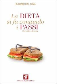 La dieta si fa contando i passi - Eugenio Del Toma - Libro Il Pensiero Scientifico 2009, InForma | Libraccio.it